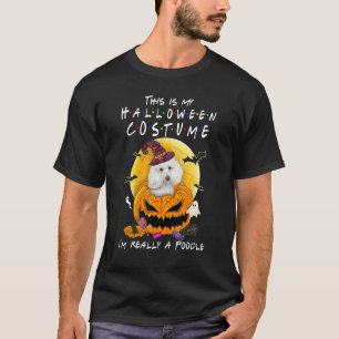 This Is My Halloween Costume I'm Really A Poodle D T-Shirt