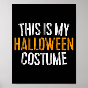 This Is My Halloween Costume Men Women Kids Poster