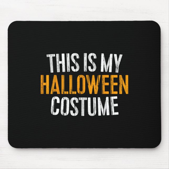 This Is My Halloween Costume  Mouse Pad (Front)