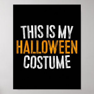 This Is My Halloween Costume Poster