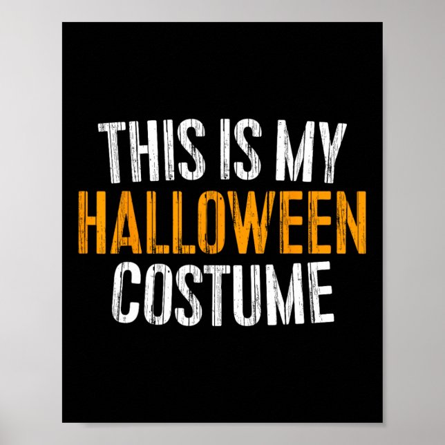 This Is My Halloween Costume  Poster (Front)