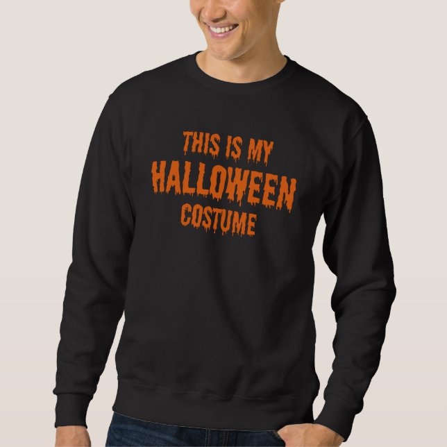this is my halloween costume sweatshirt (Front)