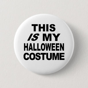 This IS My Halloween Costume T shirts 6 Cm Round Badge