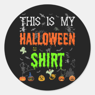 This is My Halloween Shirt - Funny Halloween Classic Round Sticker