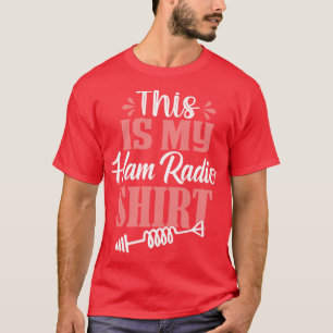 This is My Ham Radio T-Shirt