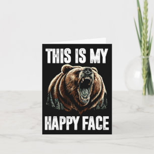 This Is My Happy Face Bear Funny Grizzly Forest Hu Card