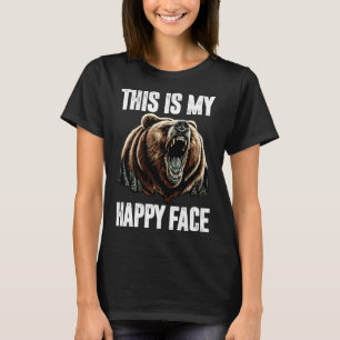 This Is My Happy Face Bear Funny Grizzly Forest Hu T-Shirt