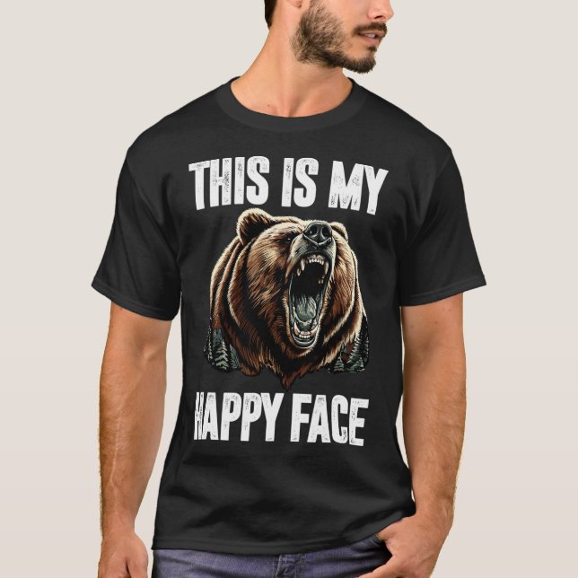 This Is My Happy Face Bear Funny Grizzly Forest Hu T-Shirt (Front)