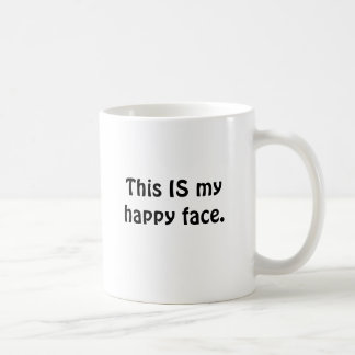 This IS my happy face. Coffee Mug