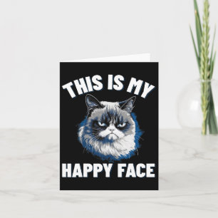 This Is My Happy Face - Funny Cat With Grumpy Face Card