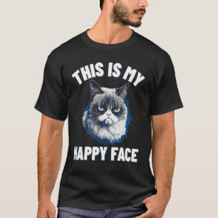 This Is My Happy Face - Funny Cat With Grumpy Face T-Shirt