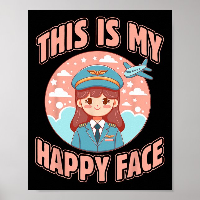 This Is My Happy Face Funny Woman Pilot Aeroplane  Poster (Front)