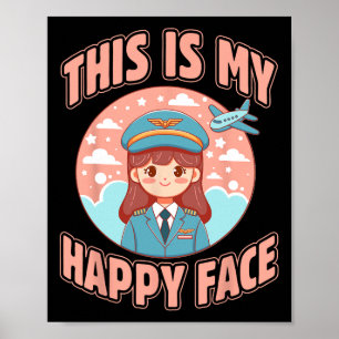 This Is My Happy Face Funny Woman Pilot Airplane Poster