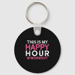 This Is My Happy Hour Workout - Motivational Gym G Key Ring