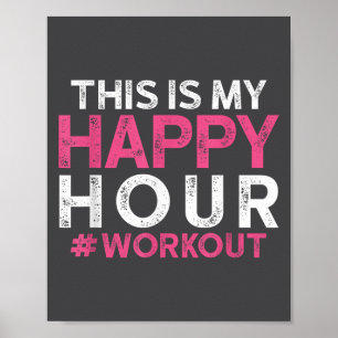 This Is My Happy Hour Workout - Motivational Gym G Poster