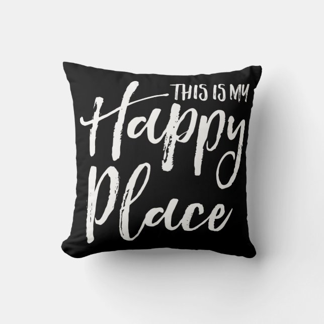 This is my happy place black and white cushion (Front)