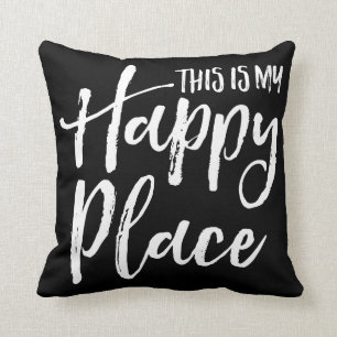 This is my happy place black and white cushion
