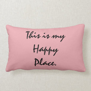 This is my Happy Place. Lumbar Cushion