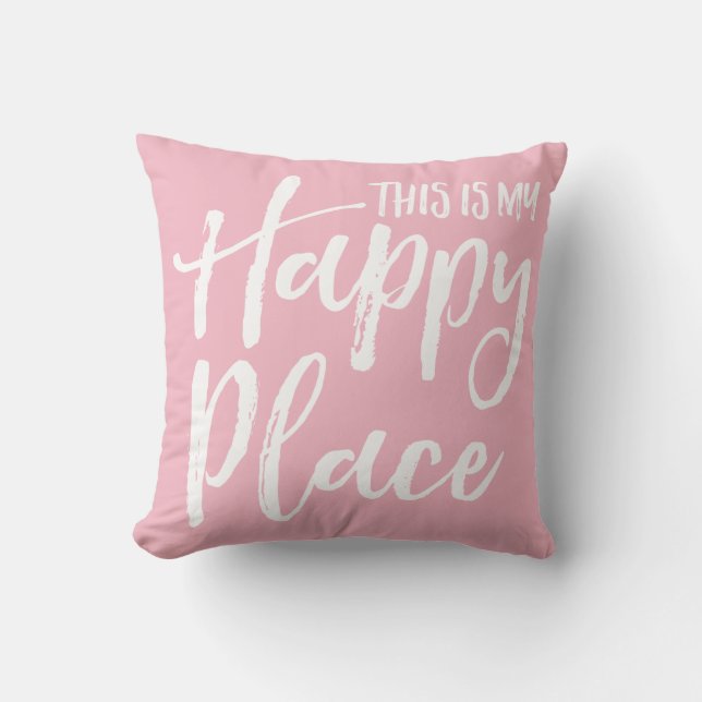 This is my happy place pink cushion (Front)