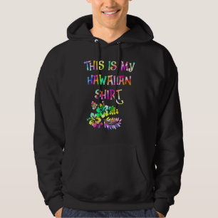 This Is My Hawaiian  Aloha Hawaii Beach Flower Col Hoodie