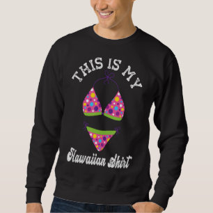 This Is My Hawaiian  Aloha Hawaii For Mens Women B Sweatshirt
