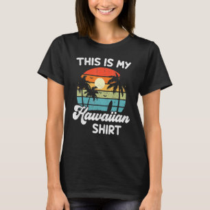 This Is My Hawaiian  Aloha Hawaii For Mens Women B T-Shirt