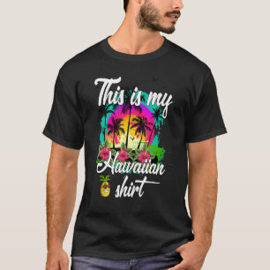 This Is My Hawaiian Aloha Hawaii For Mens Women B T-Shirt