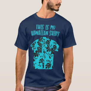 This Is My Hawaiian Aloha Hawaii Tropical Funny Me T-Shirt