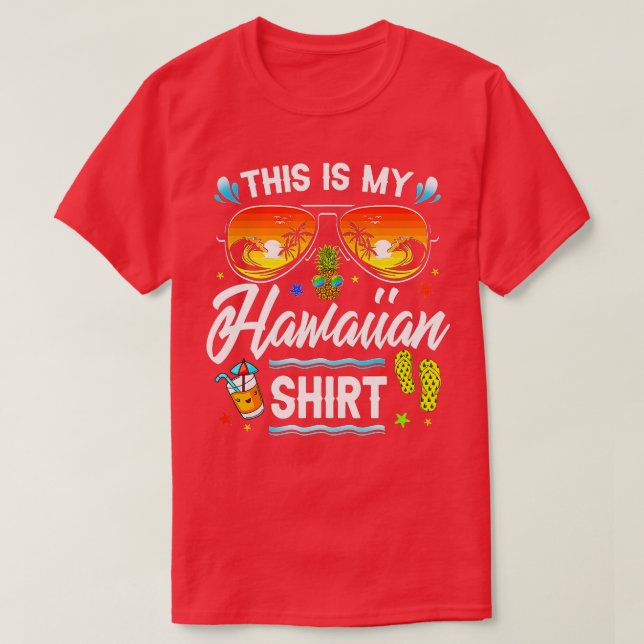 This Is My Hawaiian Luau Aloha Hawaii Beach Pineap T-Shirt (Design Front)
