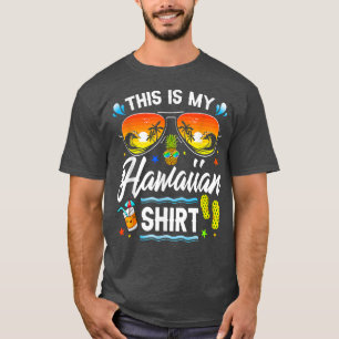 This Is My Hawaiian Shirt Luau Aloha Hawaii Beach 