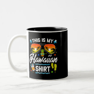 This Is My Hawaiian Shirt Luau Aloha Hawaii Beach  Two-Tone Coffee Mug