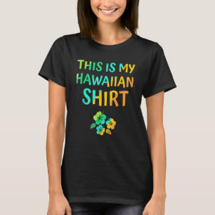 This Is My Hawaiian Shirt Tropical Luau Costume Pa