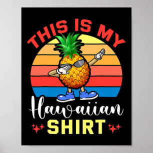 This Is My Hawaiian Shirts Hawaii Beach Pineapple Poster