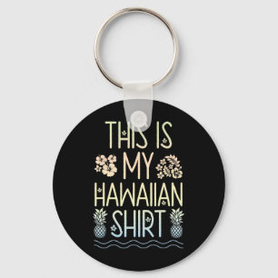 This Is My Hawaiian T Shirt Aloha Beaches Hawaii L Key Ring