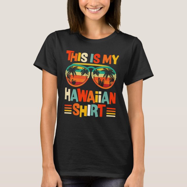 This Is My Hawaiian  Tropical Luau Costume Party H T-Shirt (Front)