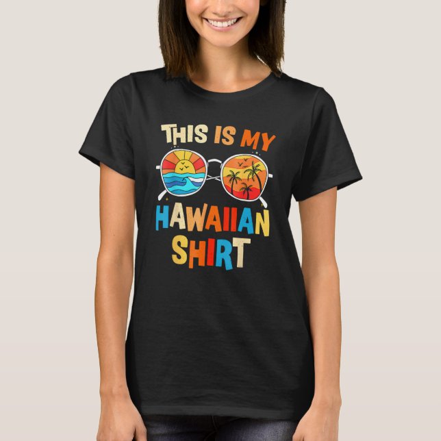 This Is My Hawaiian  Tropical Luau Costume Party H T-Shirt (Front)
