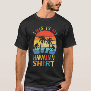 This Is My Hawaiian  Tropical Luau Costume Party H T-Shirt
