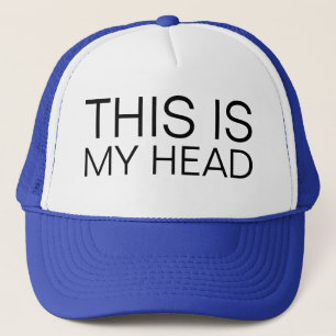 this is my head trucker hat