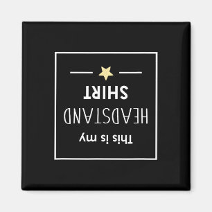 This Is My Headstand - Funny Yoga Gymnastic Humour Magnet