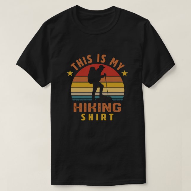 This Is My Hiking Shirt (Design Front)