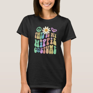 THIS IS MY HIPPIE COSTUME Groovy Hipster Spooky 60 T-Shirt
