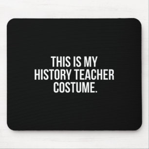 This is My History Teacher Costume Funny Halloween Mouse Pad