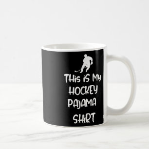 This Is My Hockey Pajama Shirt Teen Adult Novelty Coffee Mug