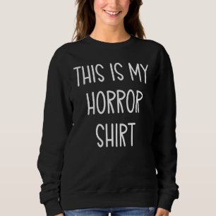 This is My Horror Handwritten Quote Sweatshirt