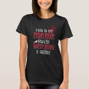 This Is My Horror Movie Watching Horrorful Quote T-Shirt