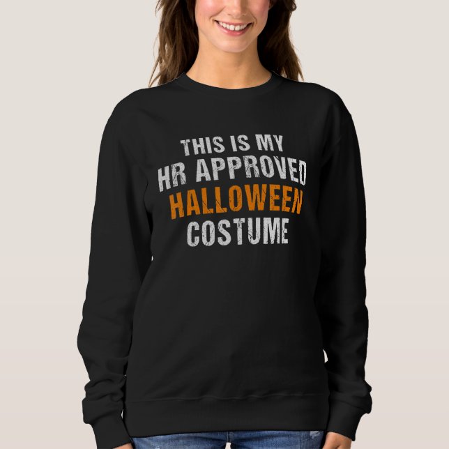 This Is My HR Approved Halloween Costume Men Women Sweatshirt (Front)