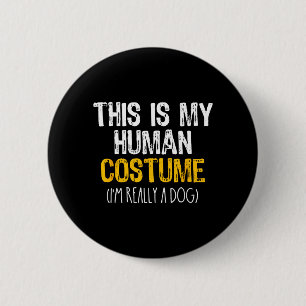 This Is My Human Costume Dog Halloween Lazy Easy 6 Cm Round Badge