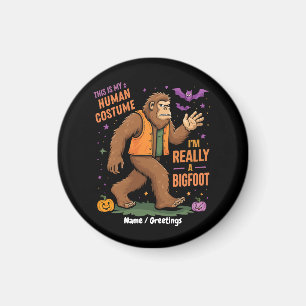 This Is My Human Costume I Am Really a Bigfoot Fun Magnet