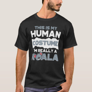 This Is My Human Costume I Am Really A Koala Bear T-Shirt