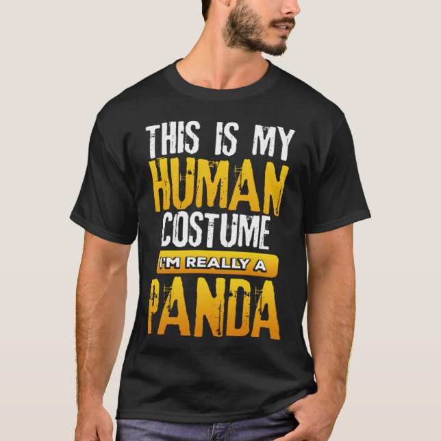 This Is My Human Costume I Am Really A Panda T-Shirt (Front)